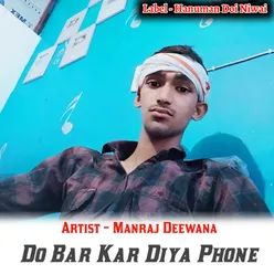 Do Bar Kar Diya Phone